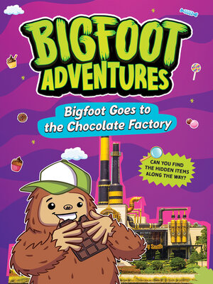 cover image of Bigfoot Goes to the Chocolate Factory